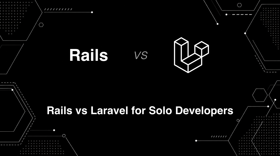 Hero image for Rails vs Laravel for Solo Developers
