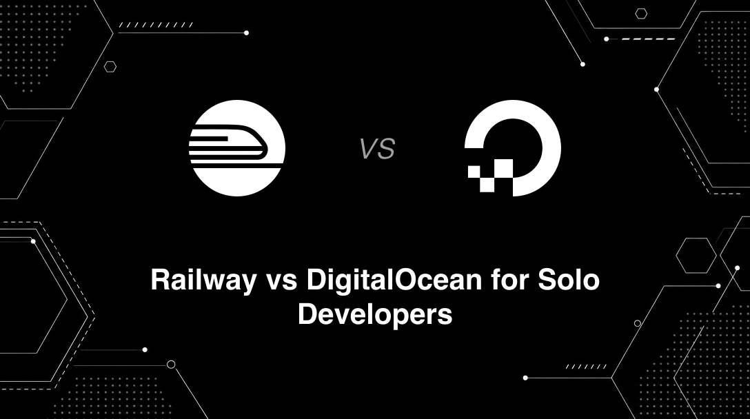 Hero image for Railway vs DigitalOcean for Solo Developers