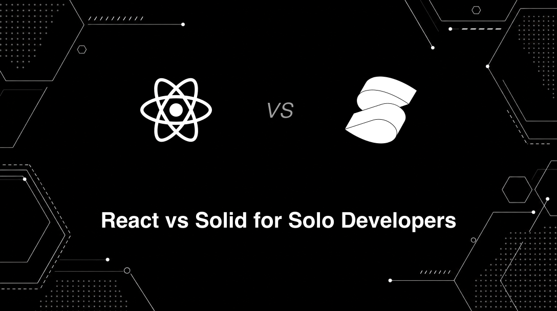 Hero image for React vs Solid for Solo Developers