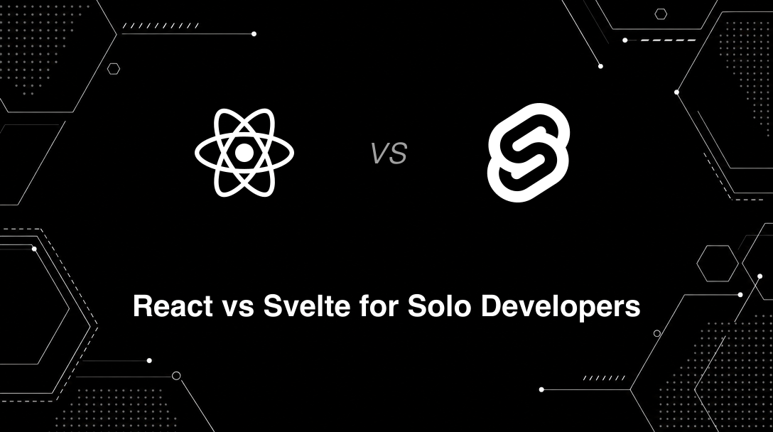 Hero image for React vs Svelte for Solo Developers