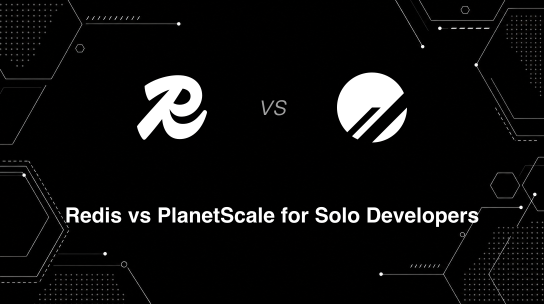 Hero image for Redis vs PlanetScale for Solo Developers