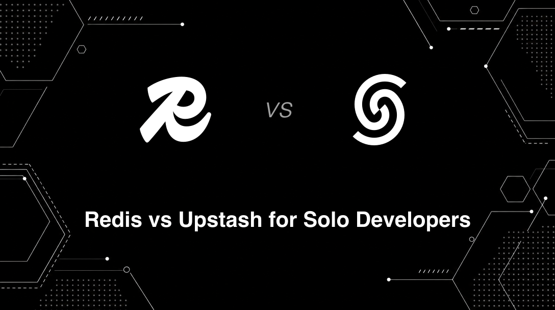 Hero image for Redis vs Upstash for Solo Developers