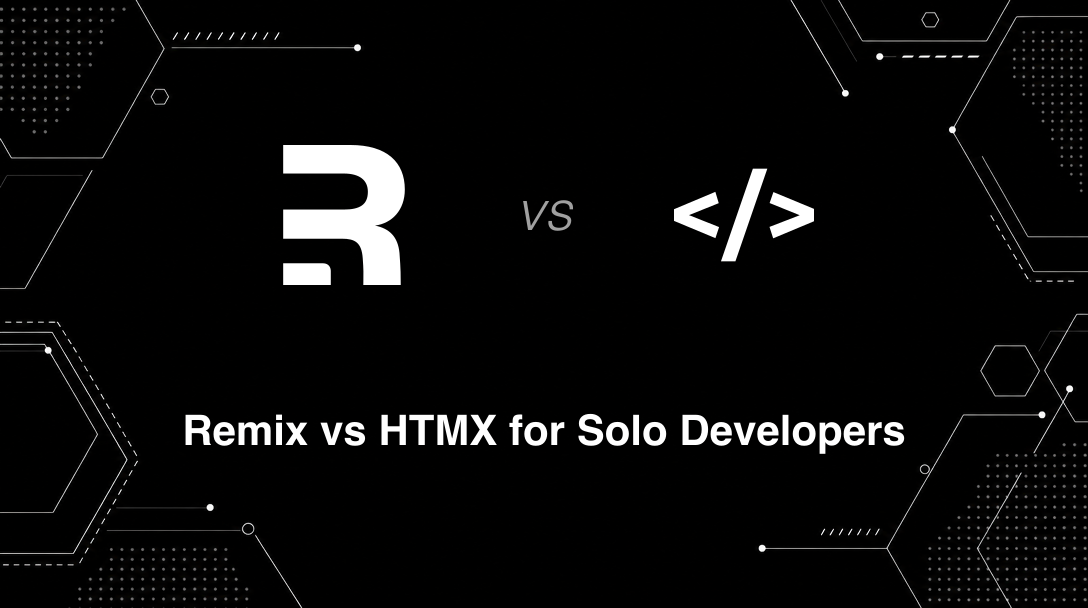 Hero image for Remix vs HTMX for Solo Developers