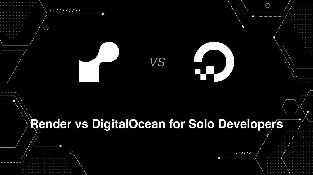 Hero image for Render vs DigitalOcean for Solo Developers
