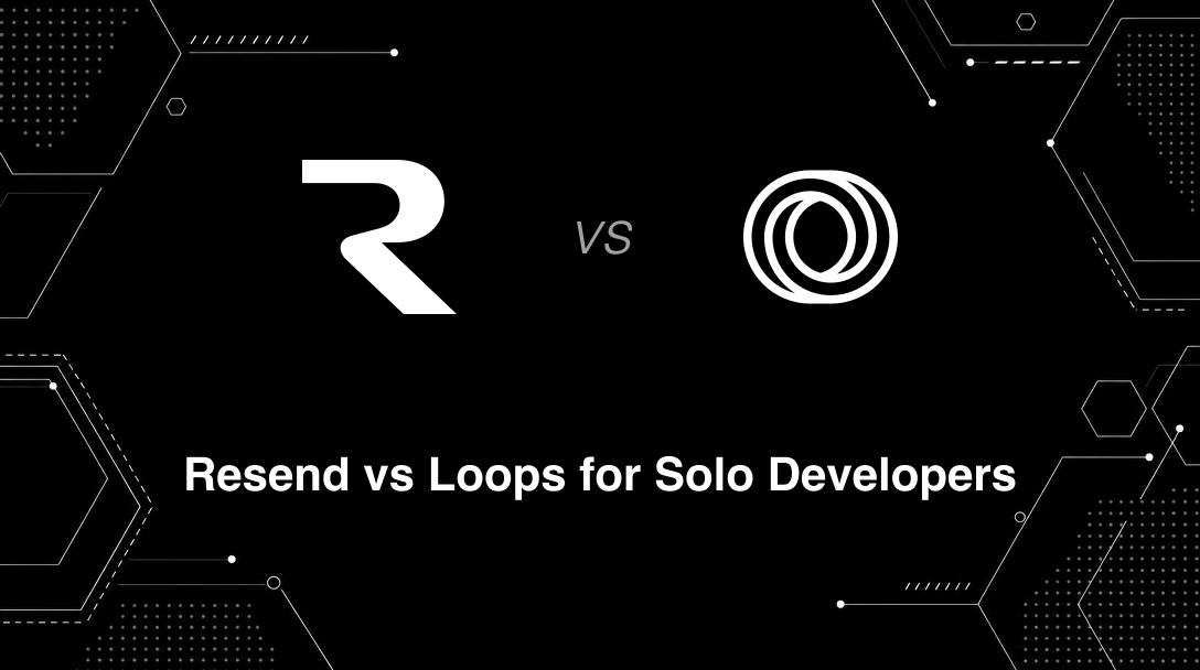 Hero image for Resend vs Loops for Solo Developers