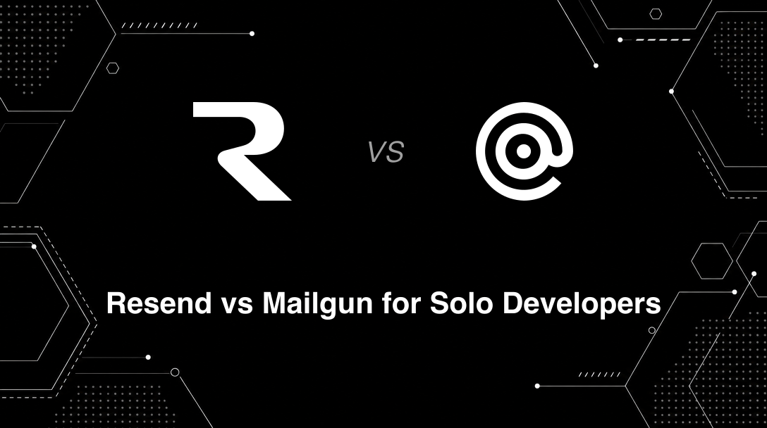 Hero image for Resend vs Mailgun for Solo Developers