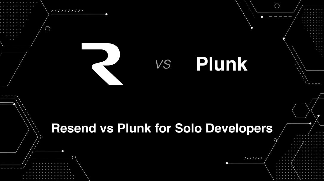 Hero image for Resend vs Plunk for Solo Developers