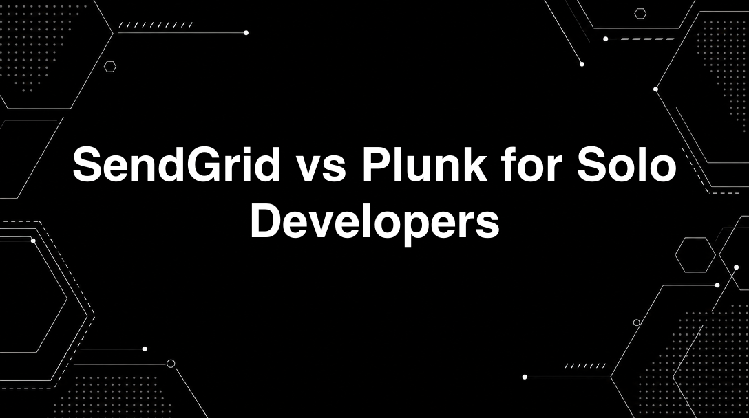 Hero image for SendGrid vs Plunk for Solo Developers