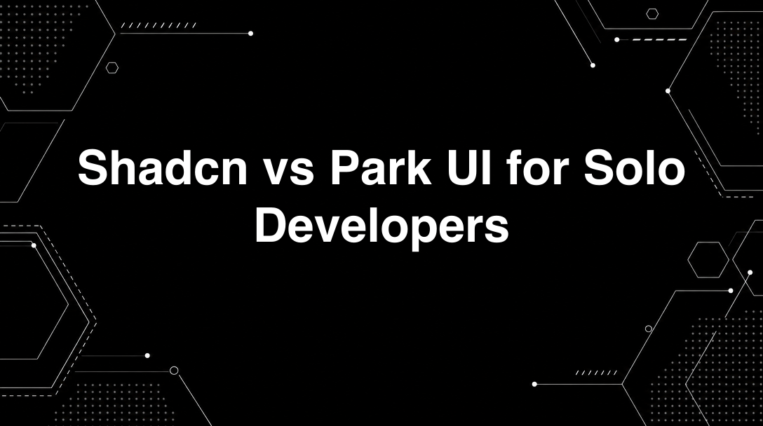 Hero image for Shadcn vs Park UI for Solo Developers