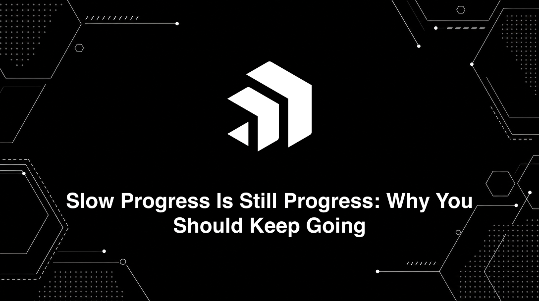 Slow Progress Is Still Progress: Why You Should Keep Going - Tutorial tagged with motivation