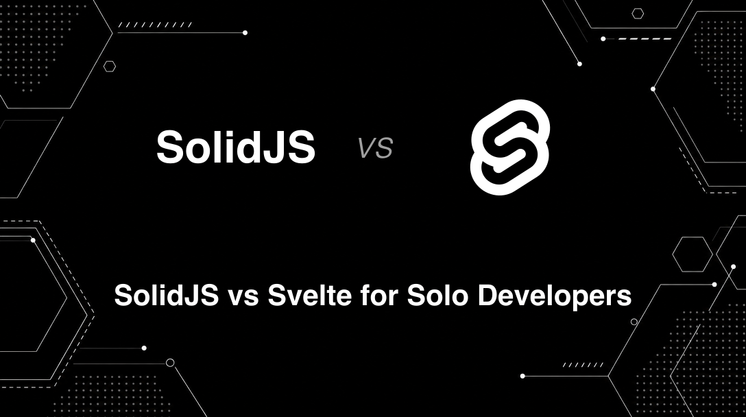 Hero image for SolidJS vs Svelte for Solo Developers