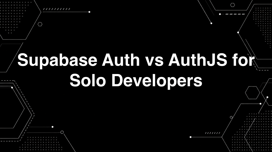 Hero image for Supabase Auth vs AuthJS for Solo Developers