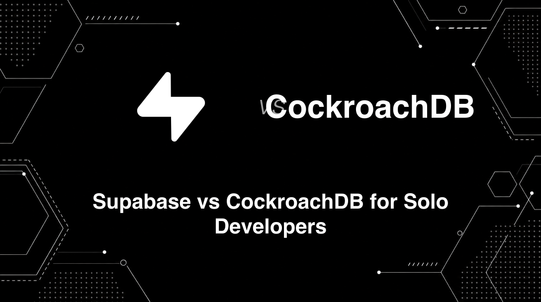 Hero image for Supabase vs CockroachDB for Solo Developers