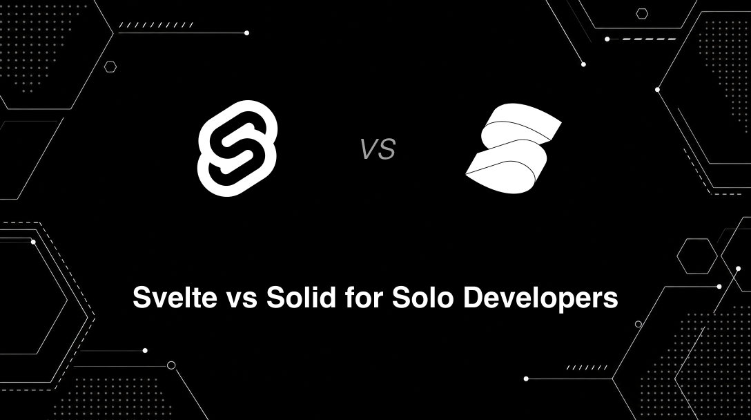 Hero image for Svelte vs Solid for Solo Developers