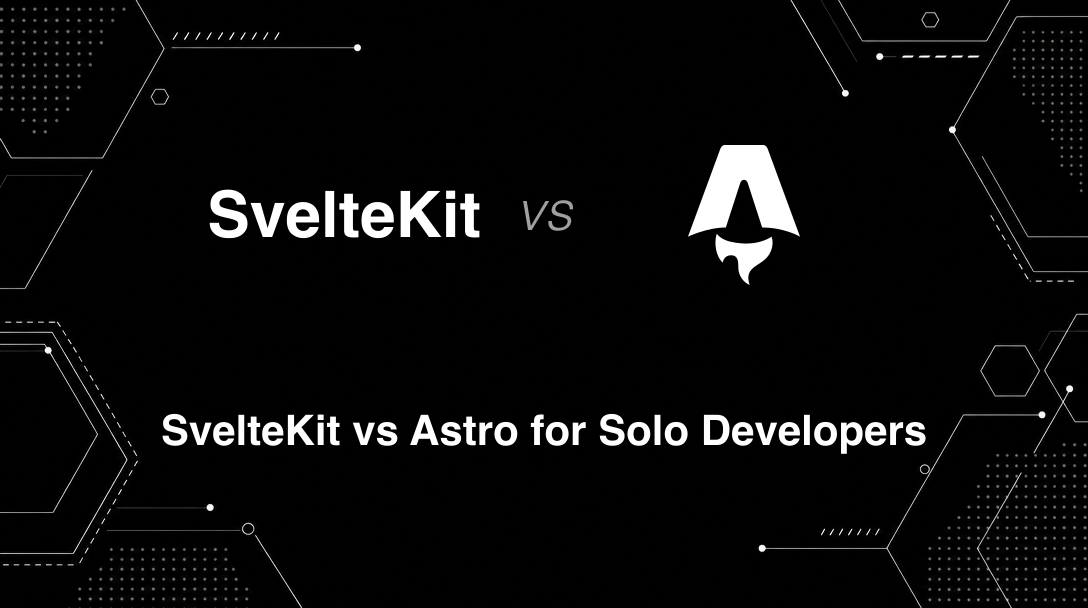 Hero image for SvelteKit vs Astro for Solo Developers