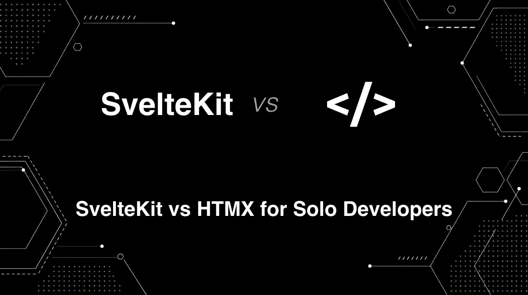 Hero image for SvelteKit vs HTMX for Solo Developers