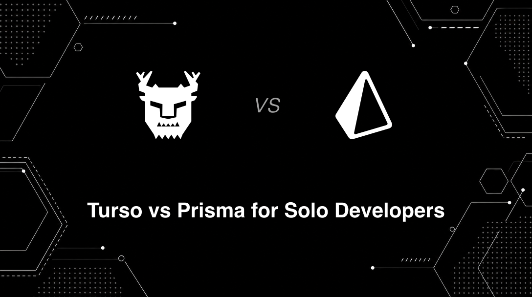 Hero image for Turso vs Prisma for Solo Developers