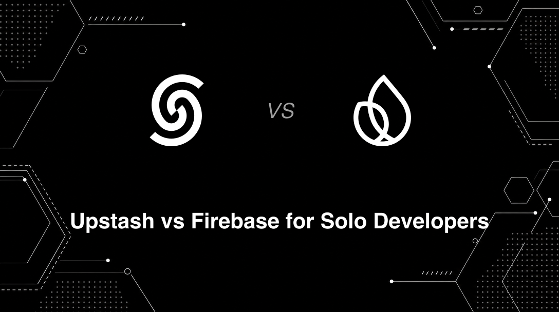 Hero image for Upstash vs Firebase for Solo Developers