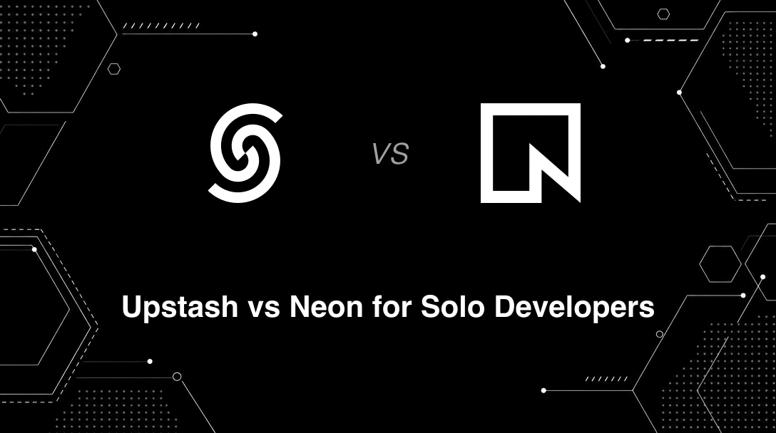 Hero image for Upstash vs Neon for Solo Developers