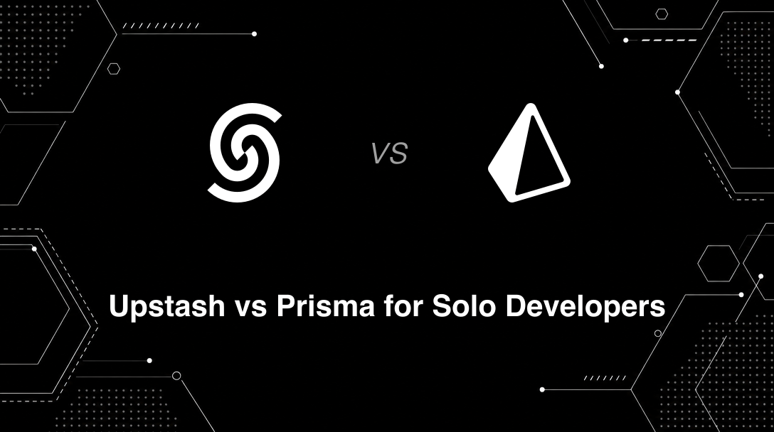 Hero image for Upstash vs Prisma for Solo Developers