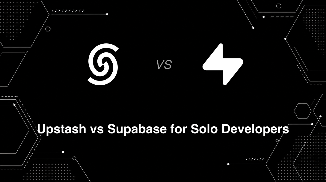 Hero image for Upstash vs Supabase for Solo Developers