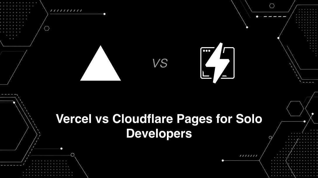 Hero image for Vercel vs Cloudflare Pages for Solo Developers