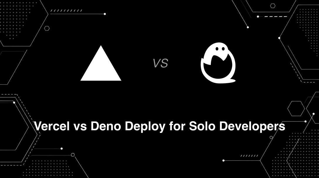 Hero image for Vercel vs Deno Deploy for Solo Developers