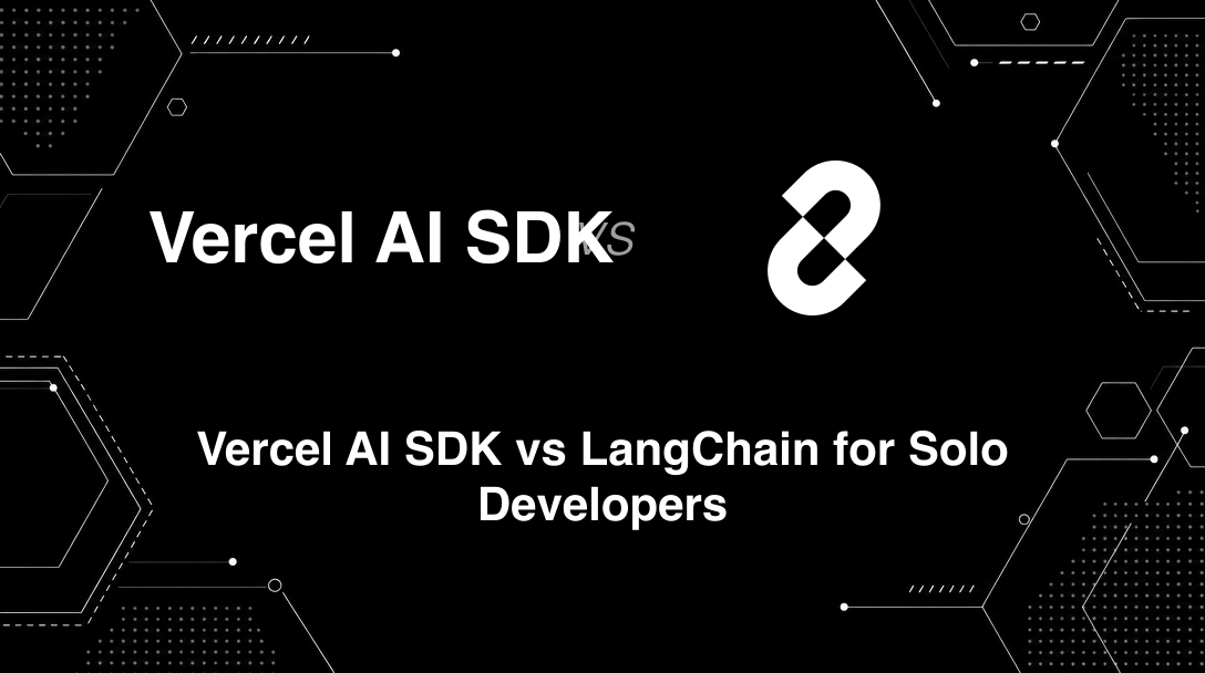 Hero image for Vercel AI SDK vs LangChain for Solo Developers
