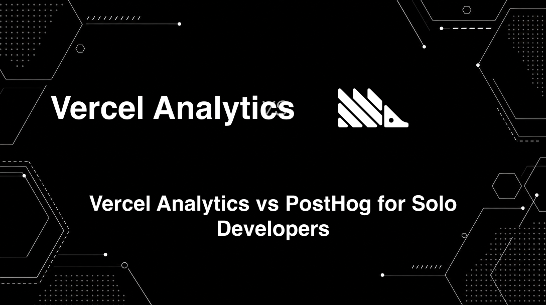 Hero image for Vercel Analytics vs PostHog for Solo Developers