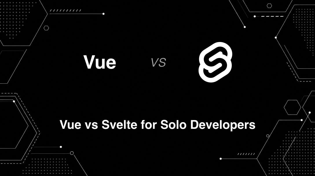 Hero image for Vue vs Svelte for Solo Developers